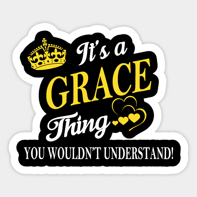 Its GRACE Thing You Wouldnt Understand Sticker by Fortune